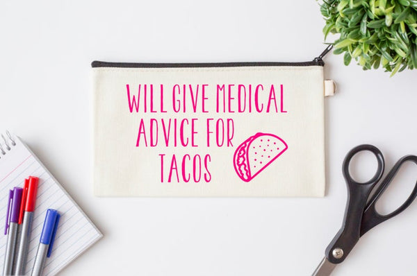 Pen Bag: Will Give Medical Advice for Tacos