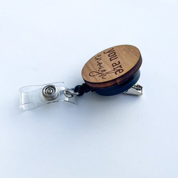 Wooden Badge Reel: You are enough