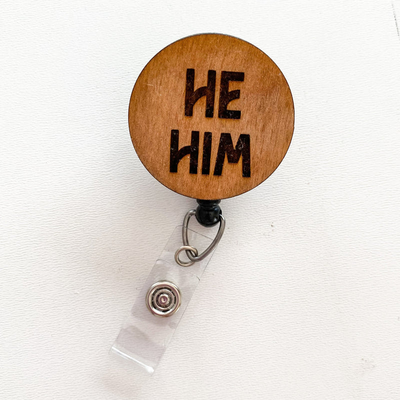 Wooden Badge Reel: He/Him
