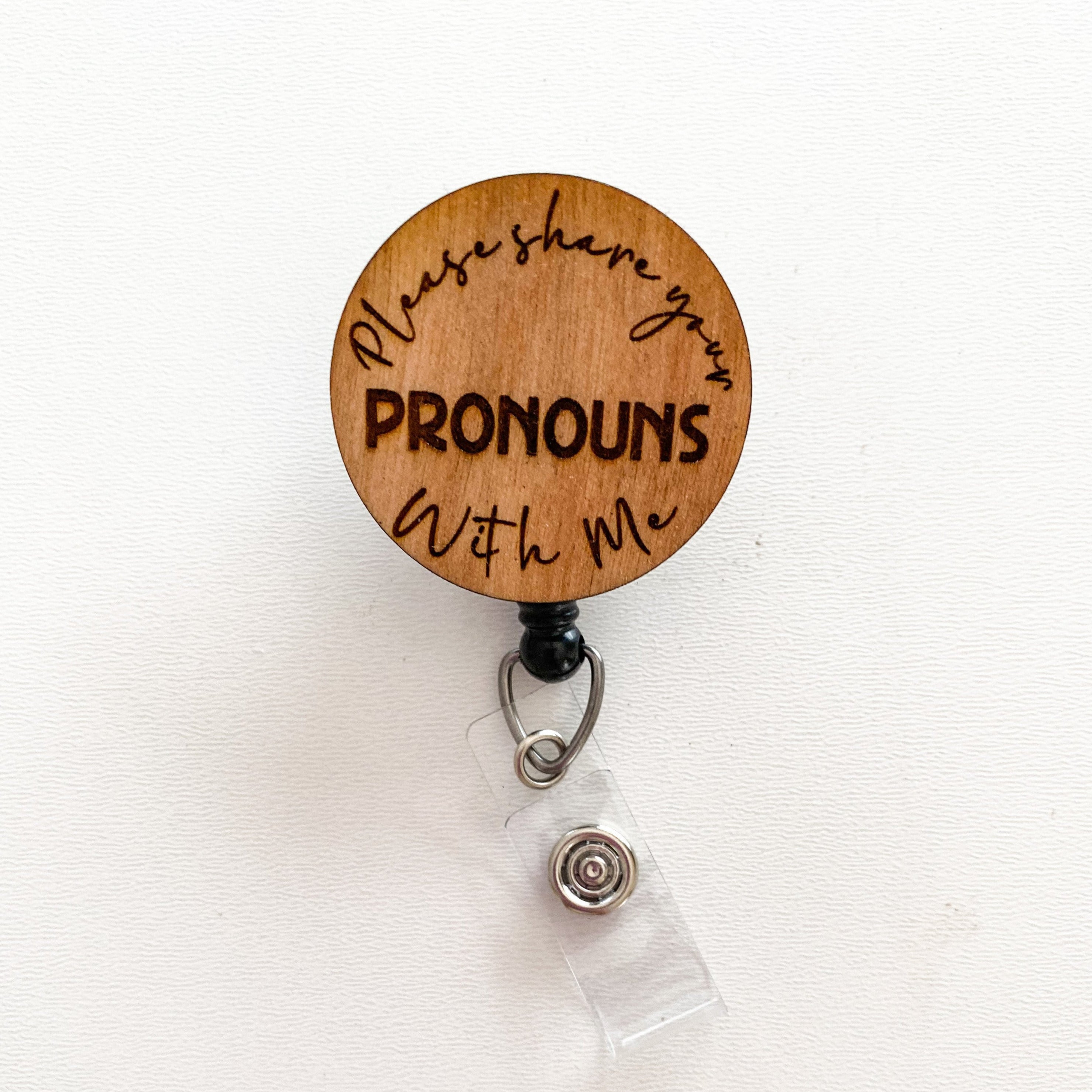 Wooden Badge Reel: Please Share Your Pronouns With Me