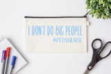 Pen Bag: I Don't Do Big People #PEDSNURSE
