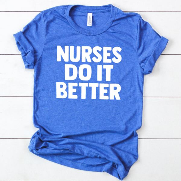 Nurses Do it Better