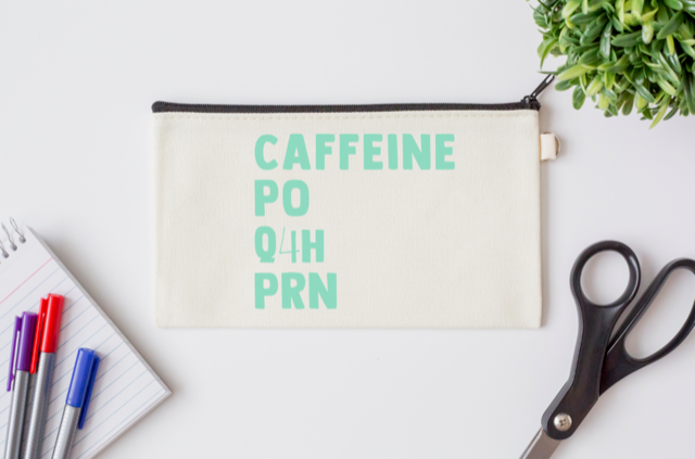 Pen Bag: Caffeine PO q4h PRN