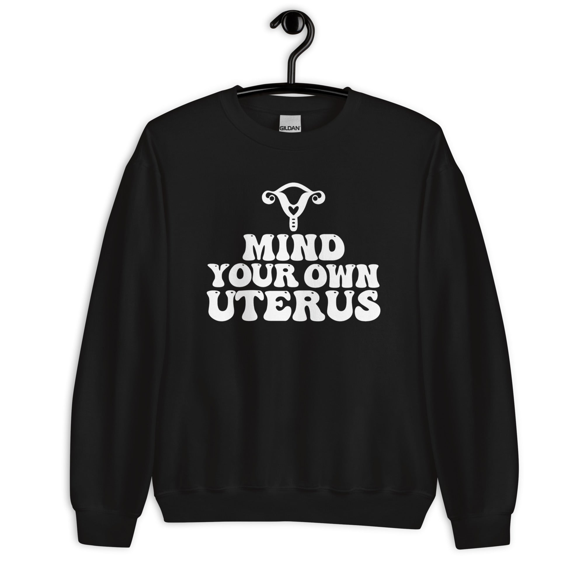 Sweatshirt: Mind Your Own Uterus
