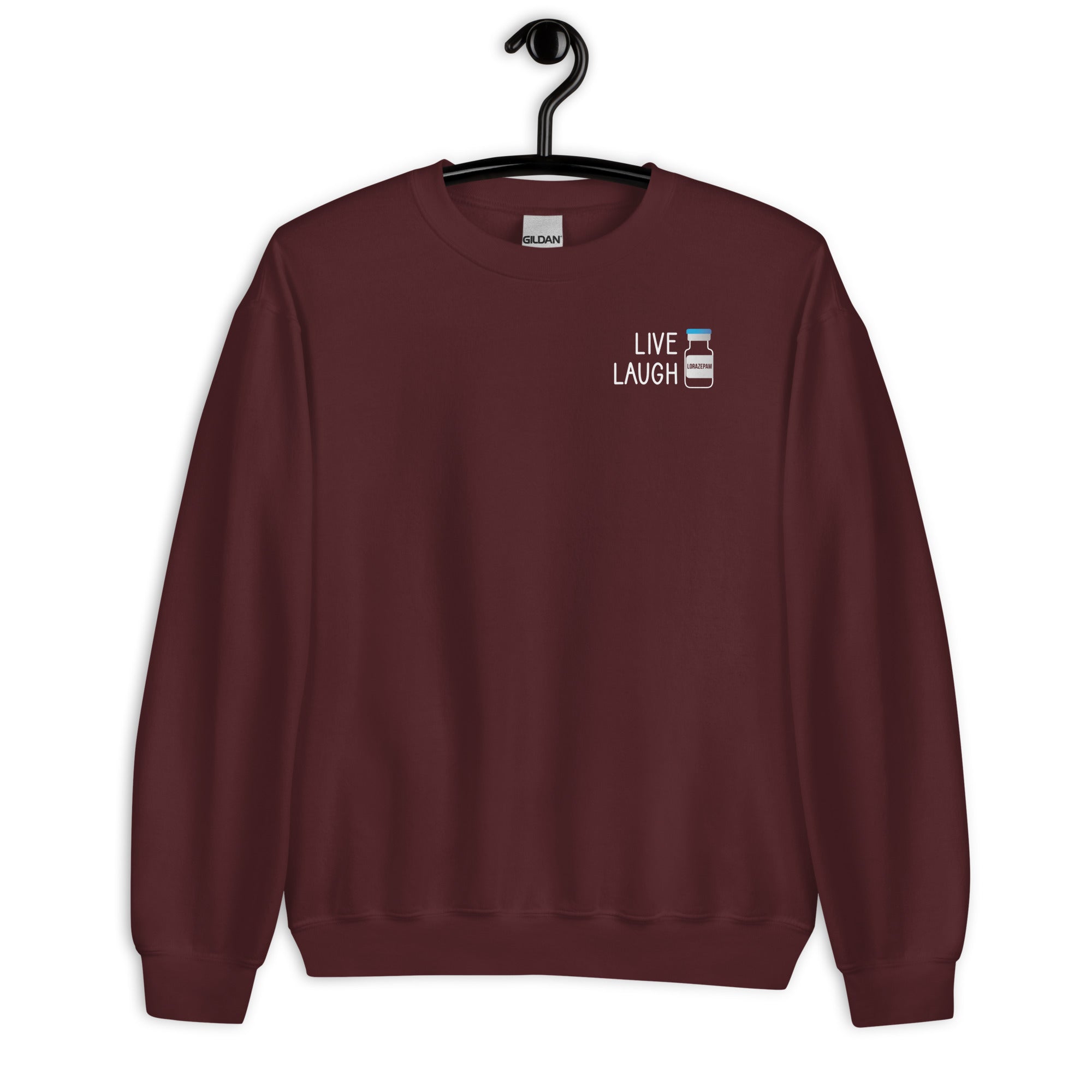 Sweatshirt: Live Laugh Lorazepam- Left Chest