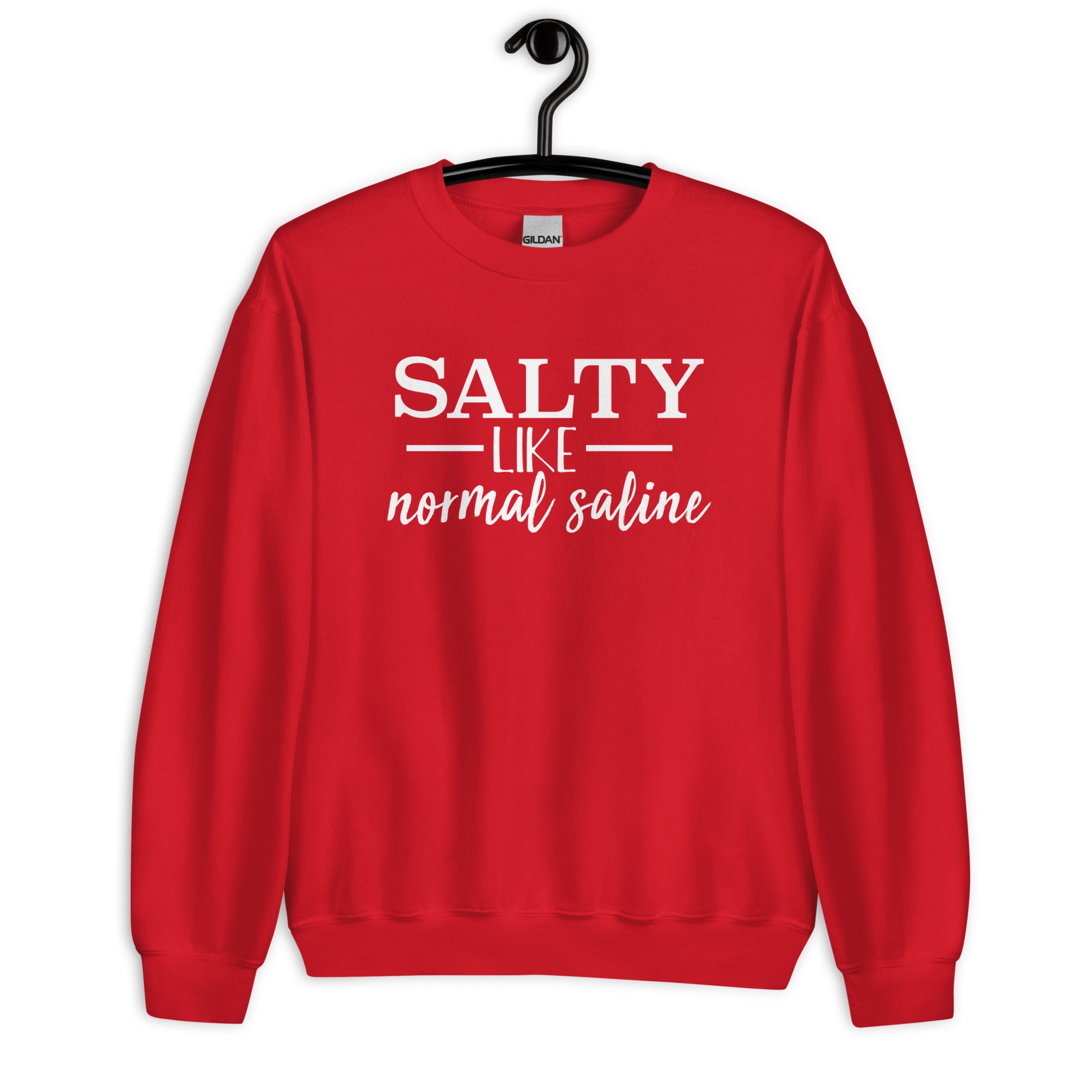 Sweatshirt: Salty like Normal Saline