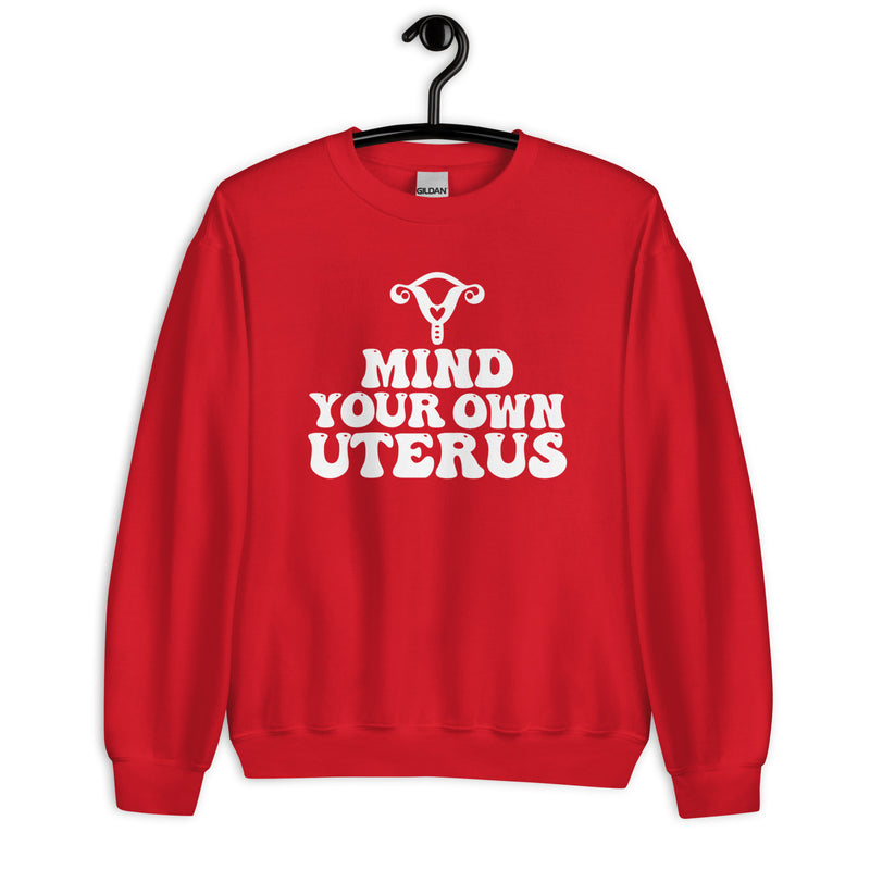 Sweatshirt: Mind Your Own Uterus