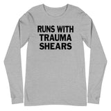 Runs with Trauma Shears - Long Sleeve