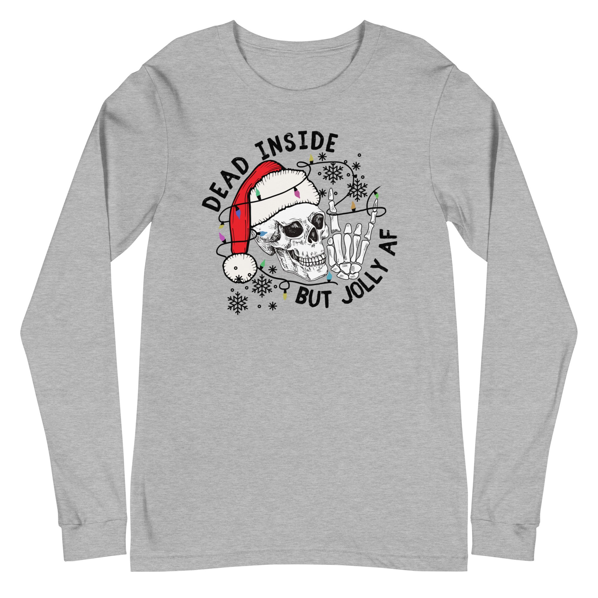 Dead Inside But Jolly AF - Long Sleeve
