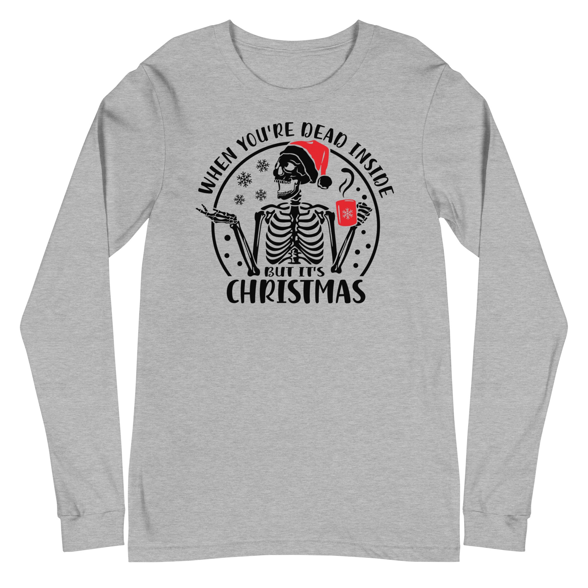 When You're Dead Inside But it's Christmas - Long Sleeve