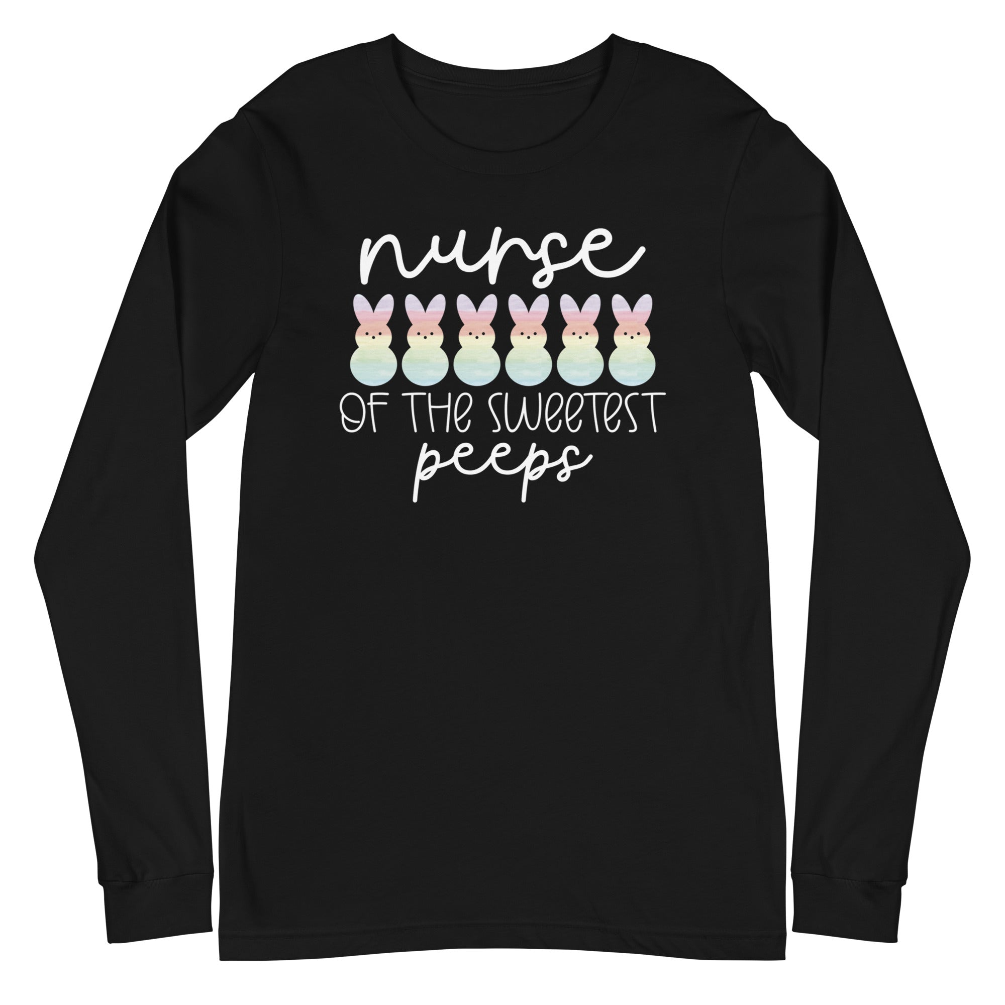 Nurse of the Sweetest Peeps - Long Sleeve