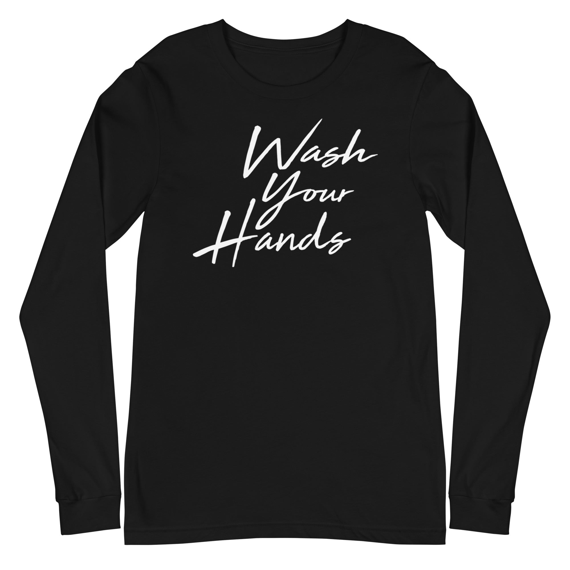 Wash Your Hands - Long Sleeve