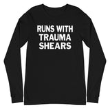 Runs with Trauma Shears - Long Sleeve