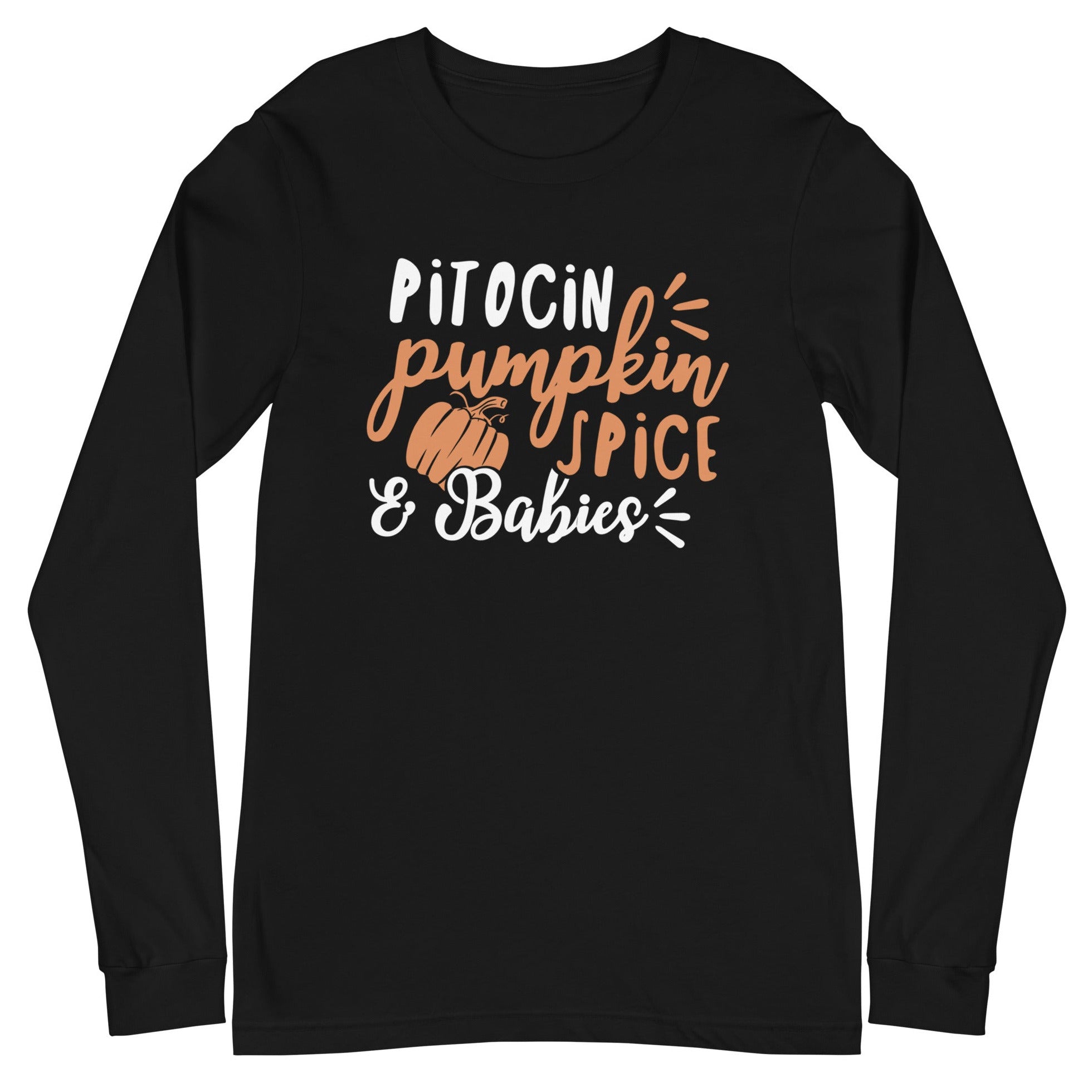 Pitocin, Pumpkin Spice, & Babies - Long Sleeve