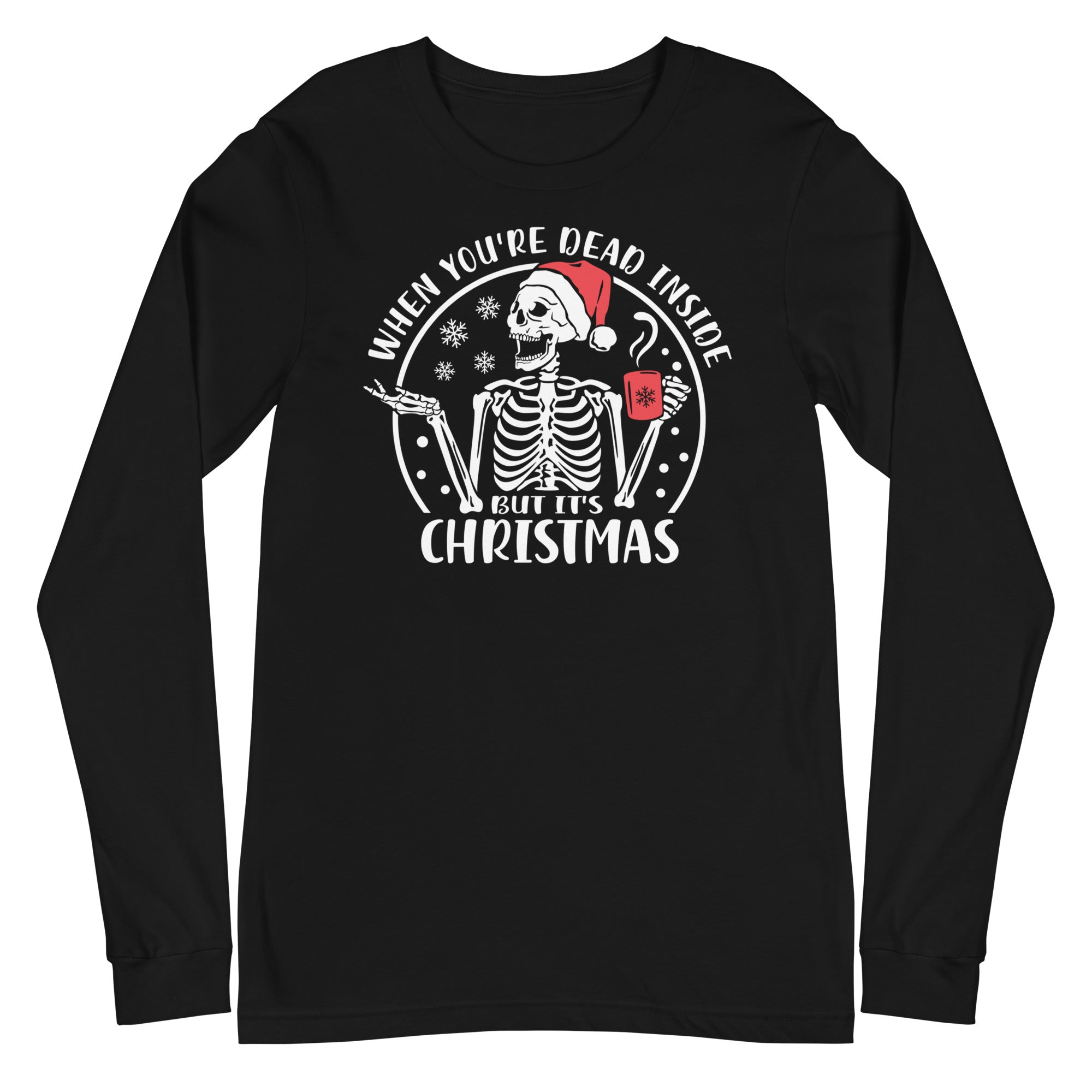 When You're Dead Inside But it's Christmas - Long Sleeve