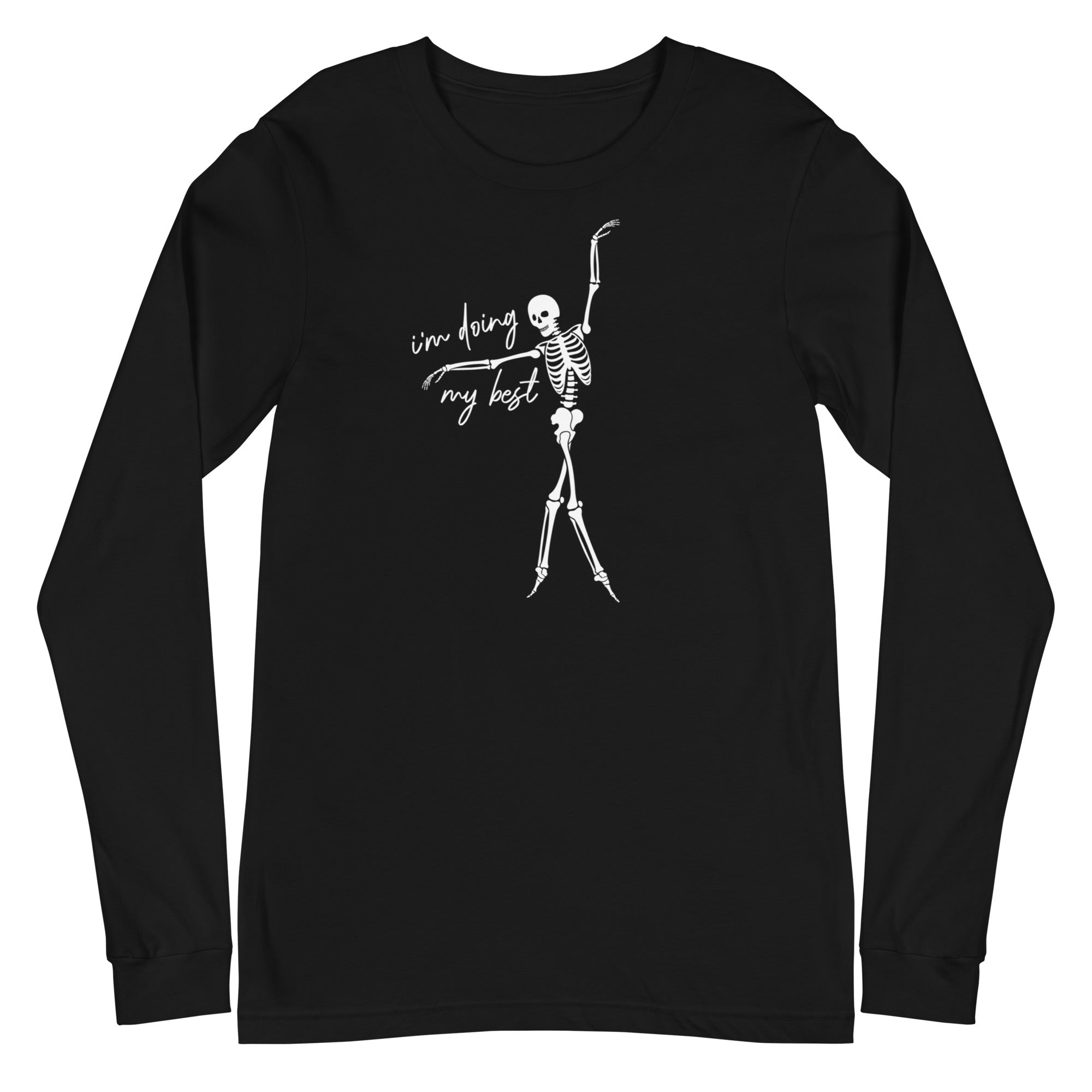 Skeleton: I'm doing my best - Long Sleeve