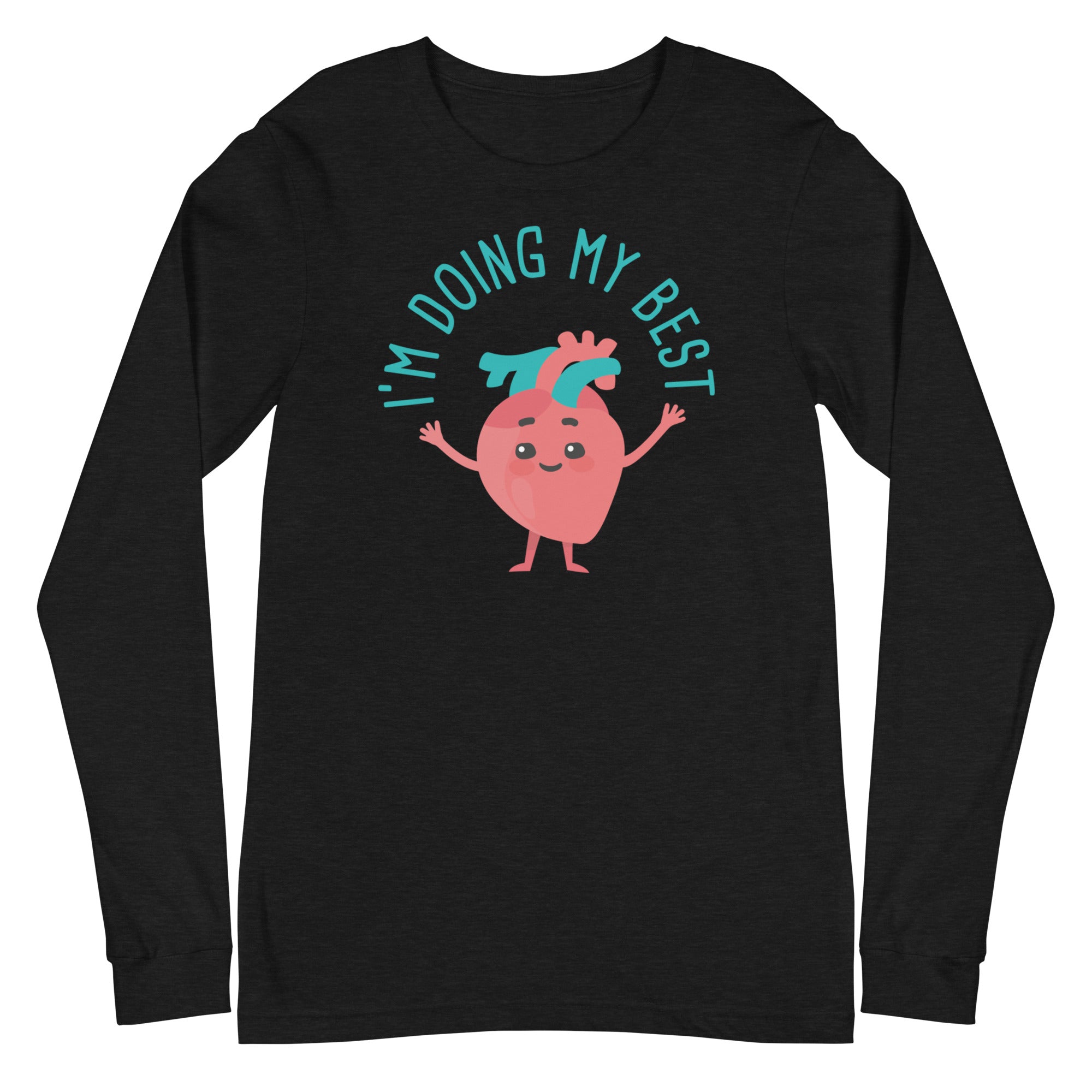 I'm Doing My Best - Long Sleeve