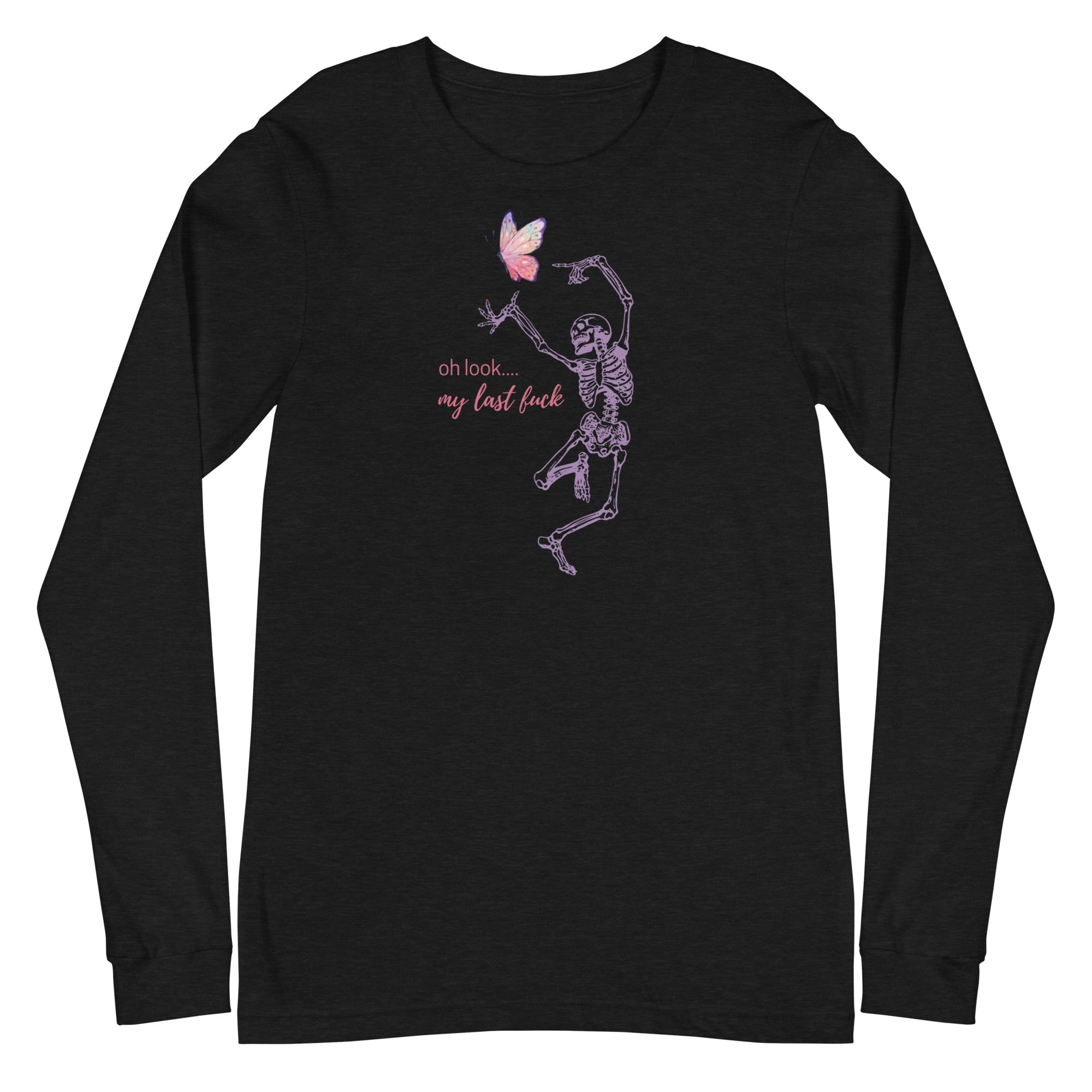 Oh Look... My Last Fuck - Long Sleeve
