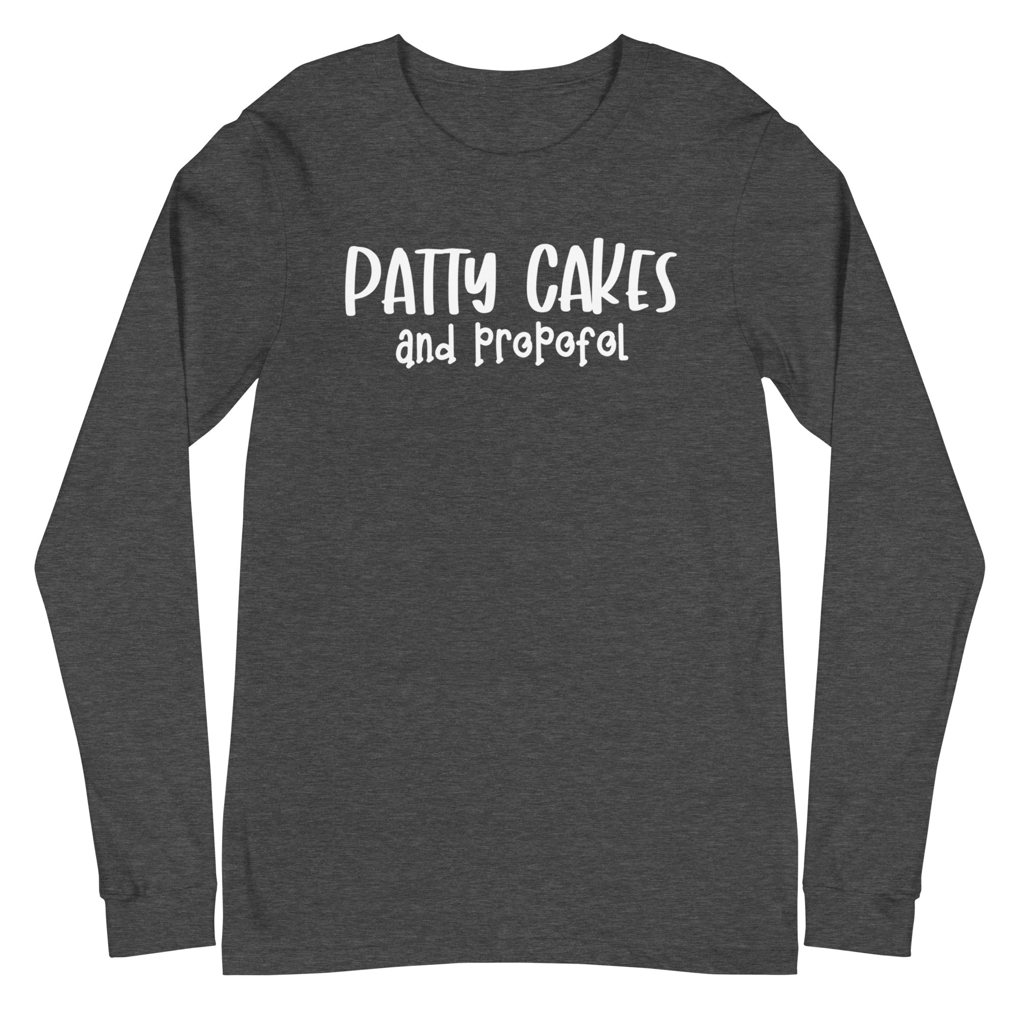 Patty Cakes and Propofol - Long Sleeve