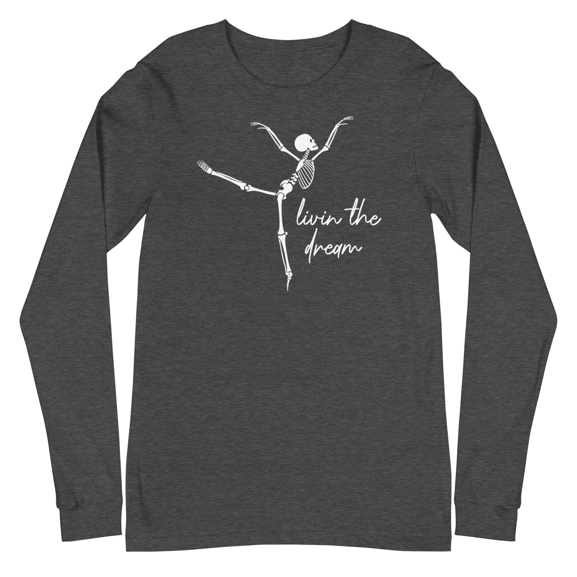 Skeleton: Livin the Dream - Long Sleeve
