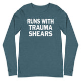 Runs with Trauma Shears - Long Sleeve