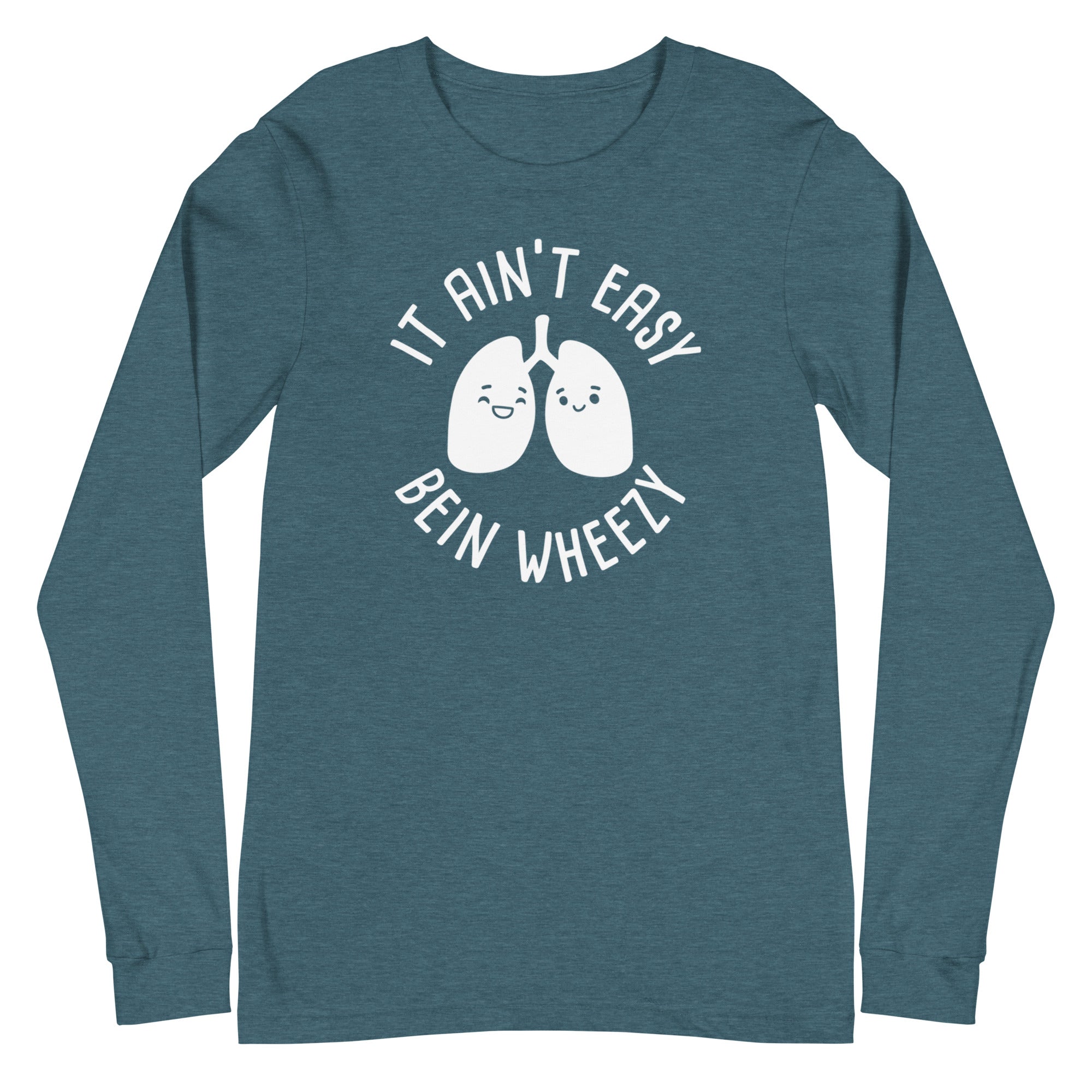 It Ain't Easy Bein Wheezy - Long Sleeve