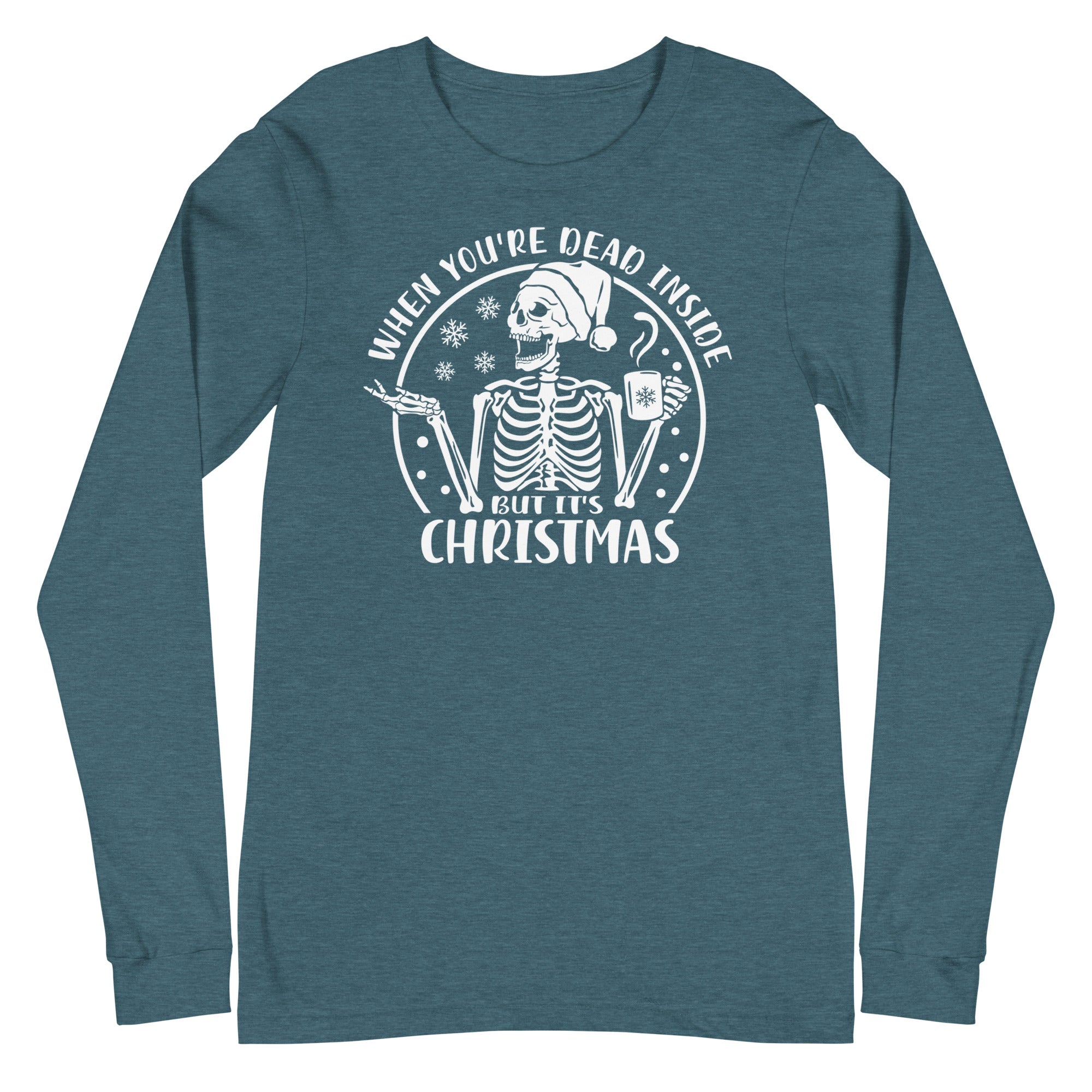 When You're Dead Inside But it's Christmas - Long Sleeve