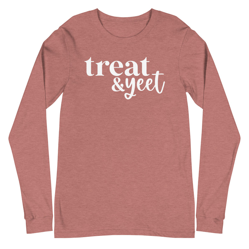 Treat & Yeet - Long Sleeve