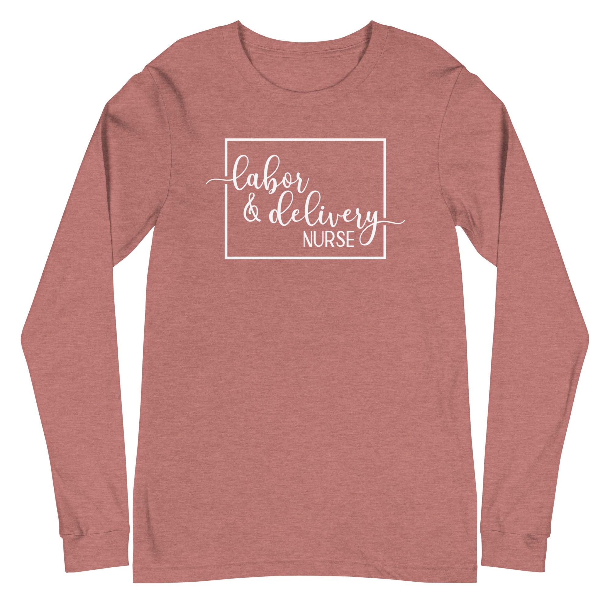Labor & Deliver Nurse - Long Sleeve