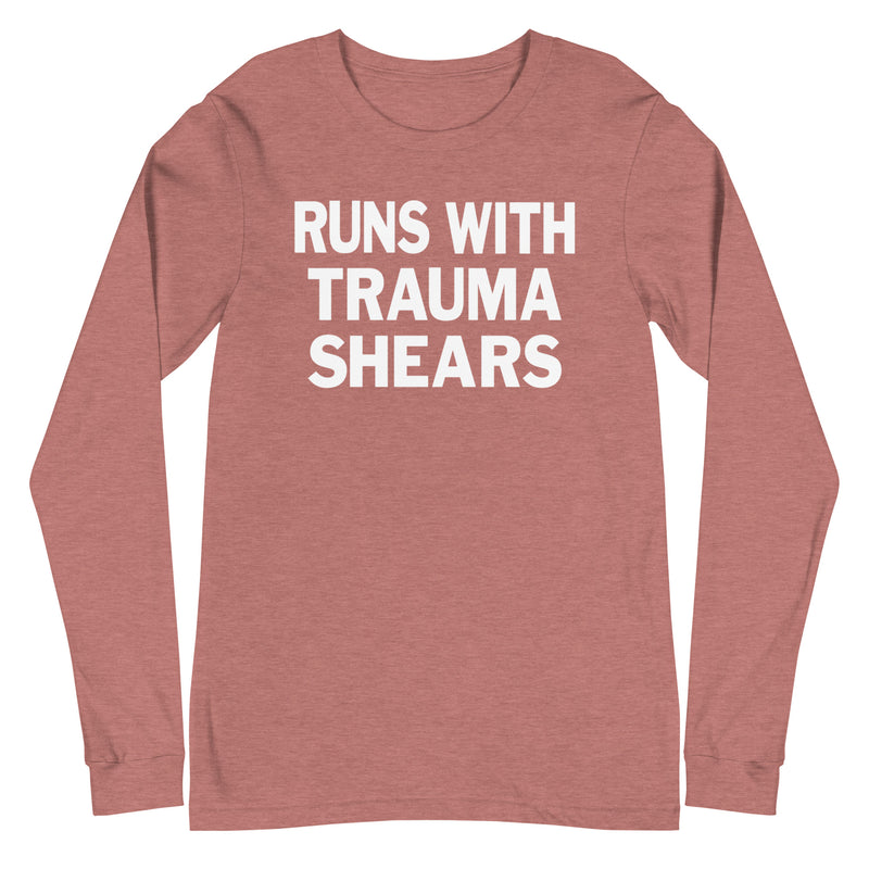 Runs with Trauma Shears - Long Sleeve