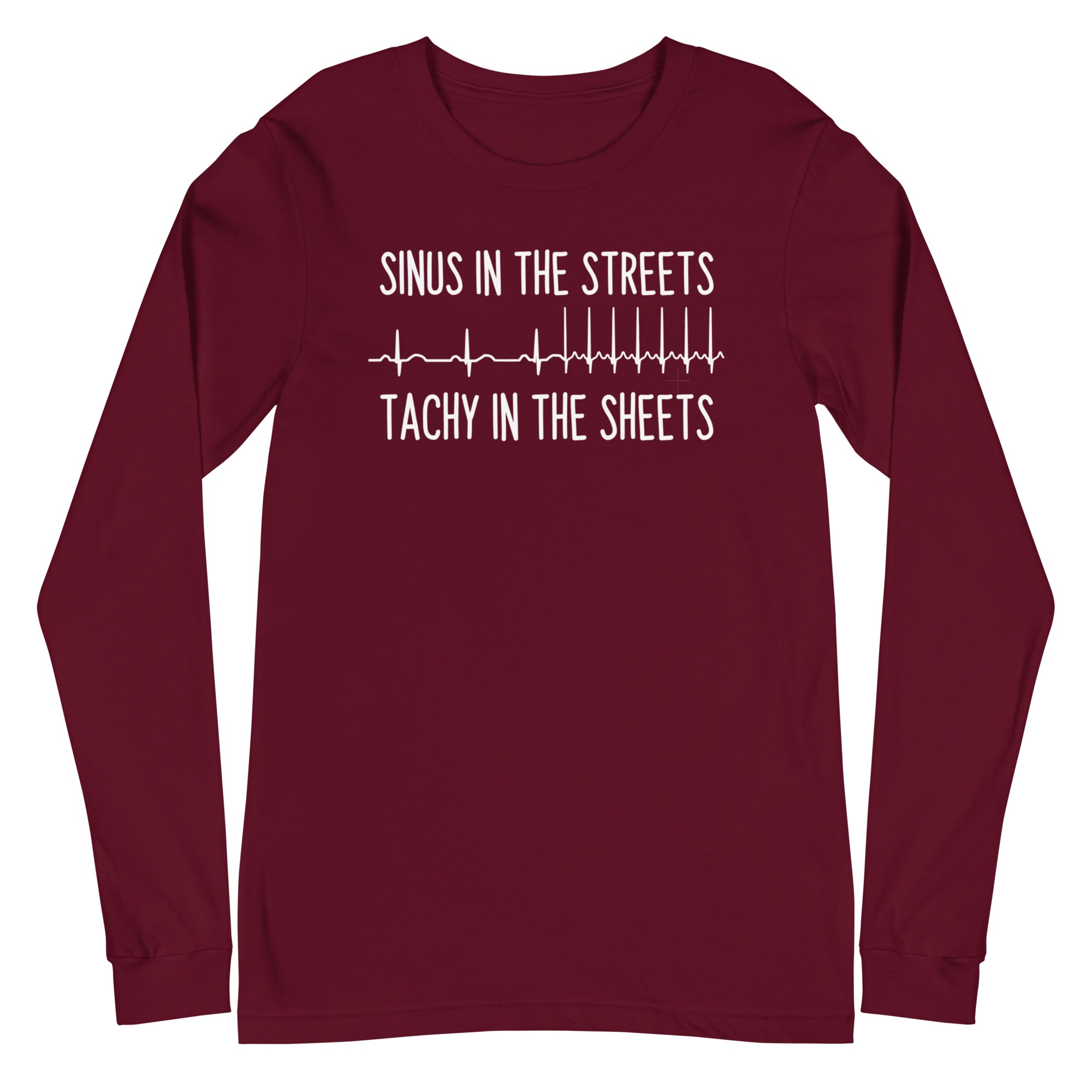 Sinus in the Streets, Tachy in the Sheets - Long Sleeve