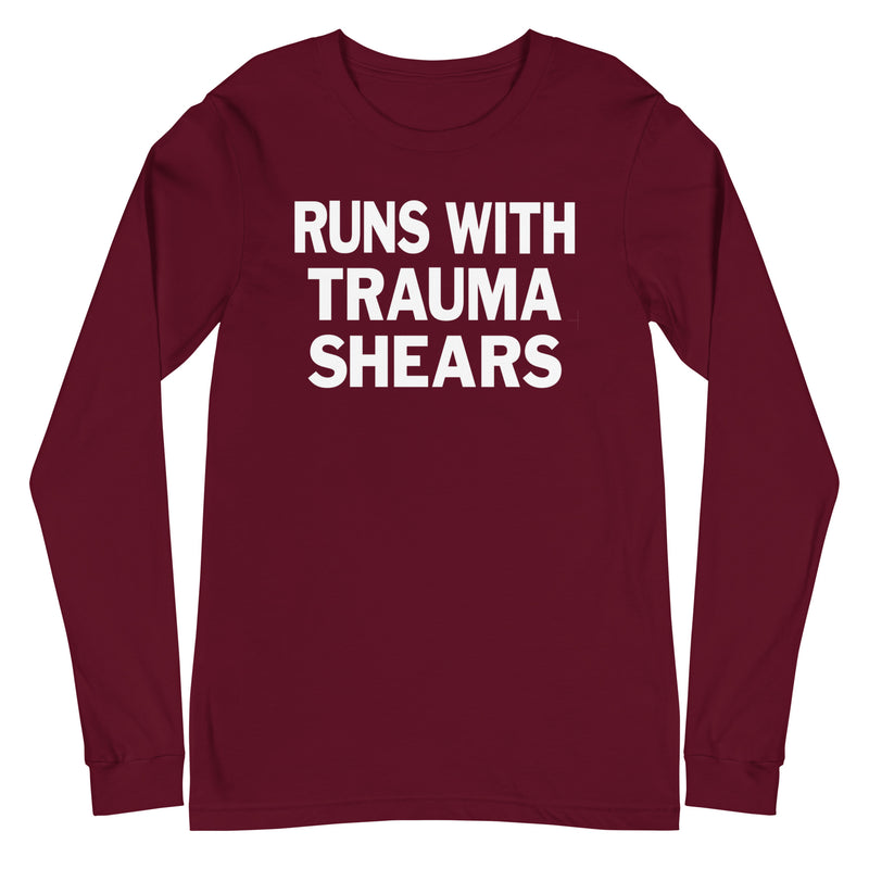 Runs with Trauma Shears - Long Sleeve