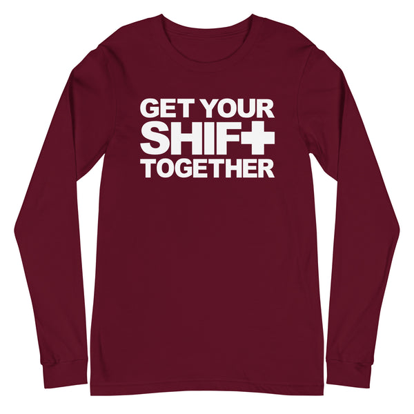 Get Your Shift Together - Long Sleeve