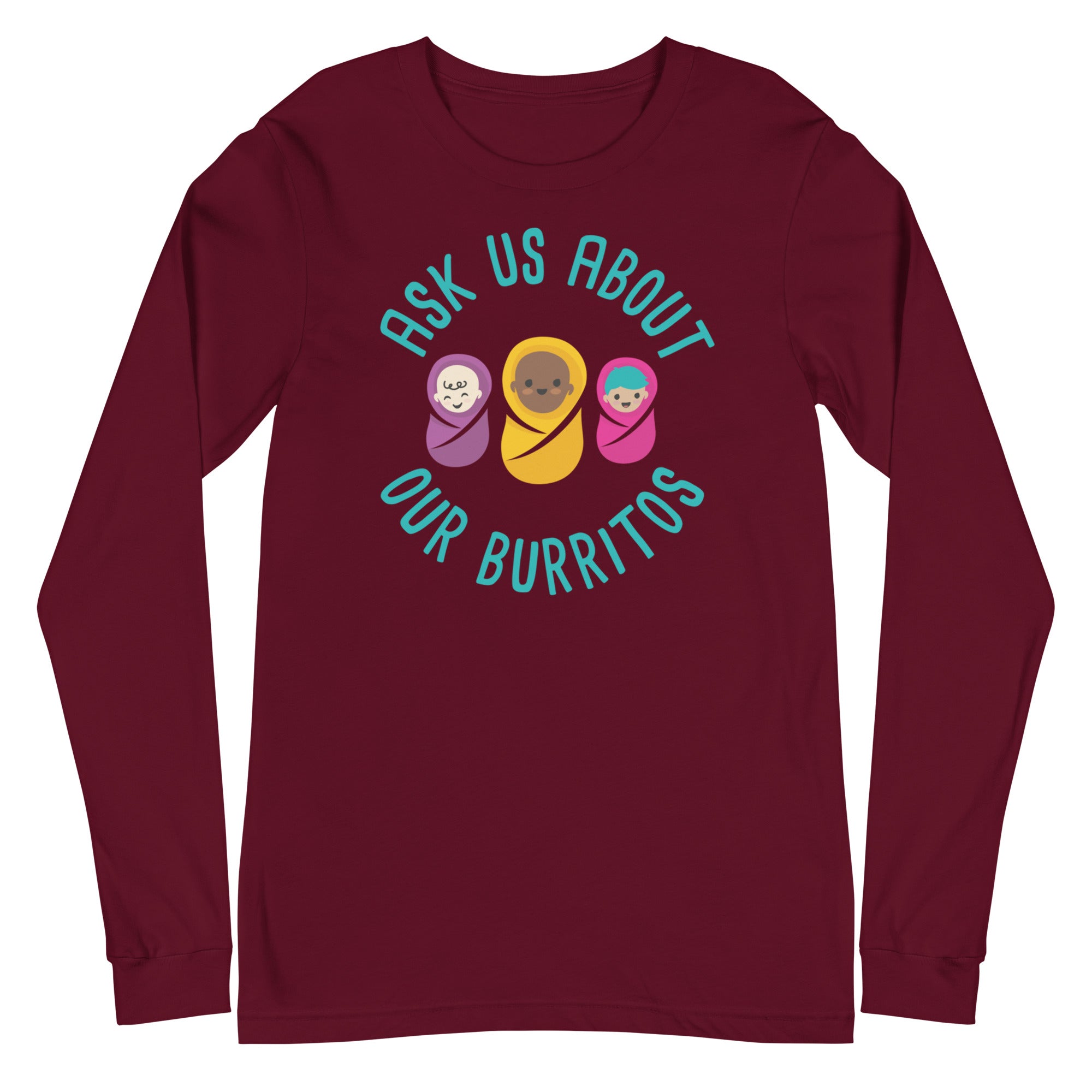 Ask Us About Our Burritos - Long Sleeve