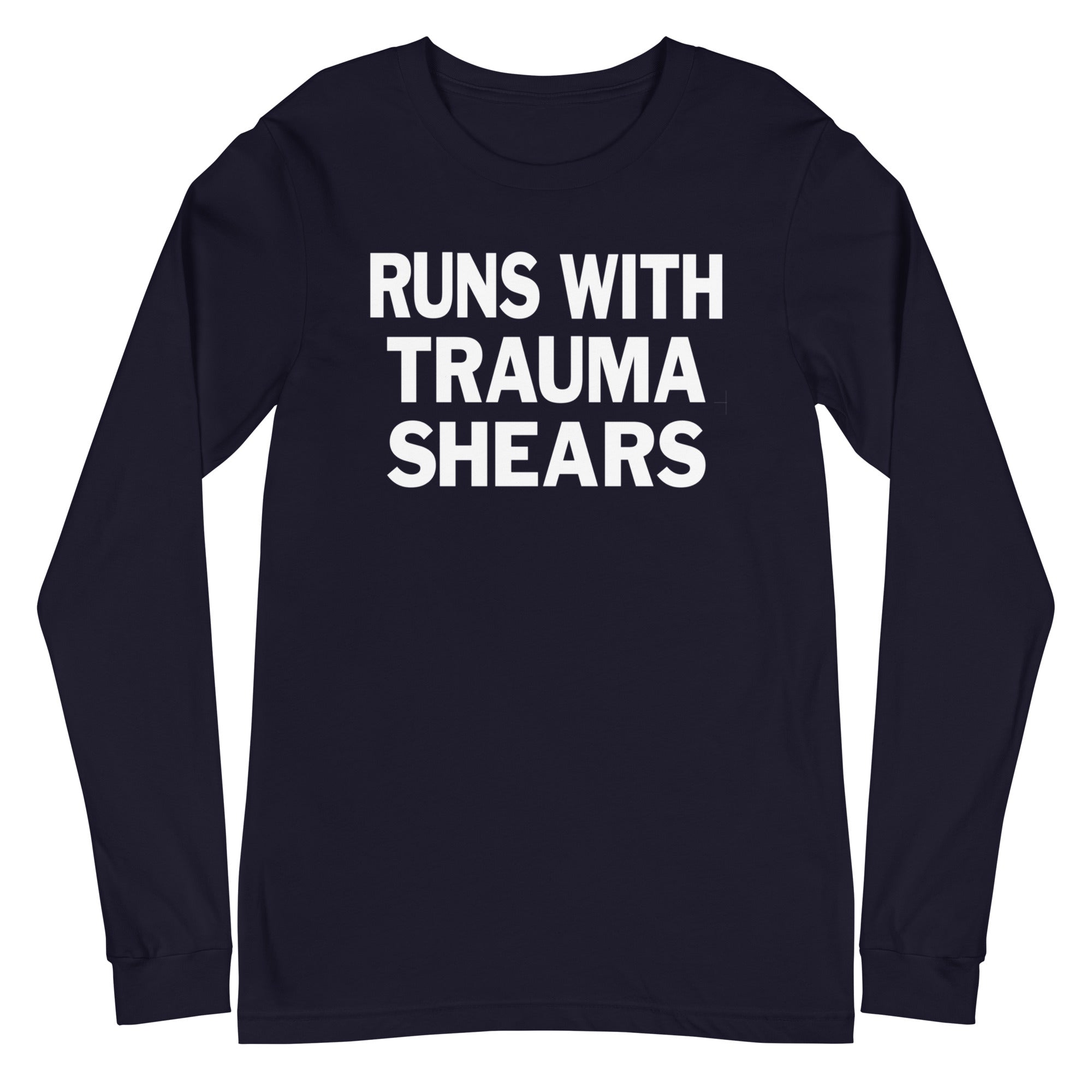 Runs with Trauma Shears - Long Sleeve