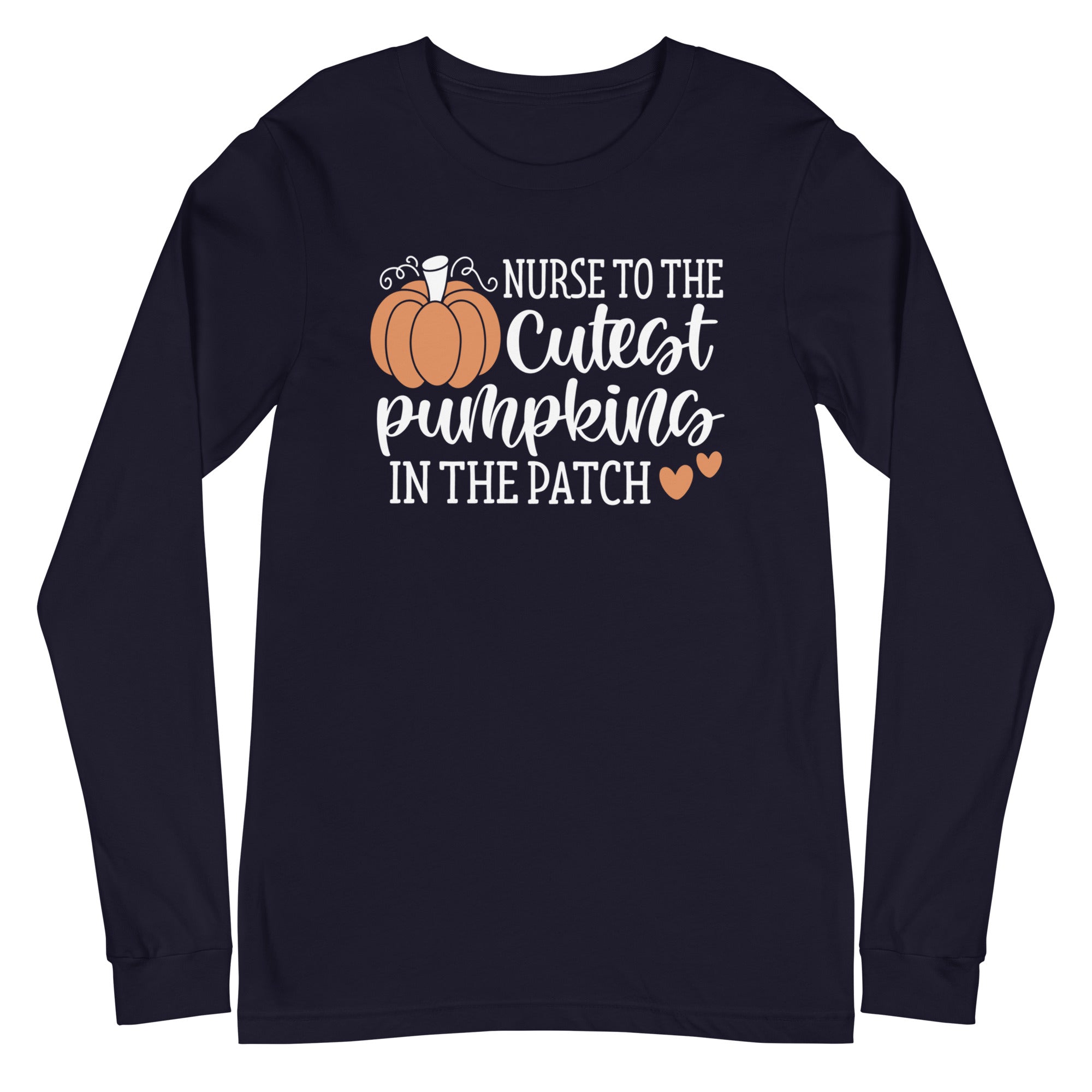 Nurse to the Cutest Pumpkins in the Patch - Long Sleeve