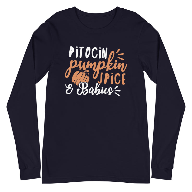 Pitocin, Pumpkin Spice, & Babies - Long Sleeve