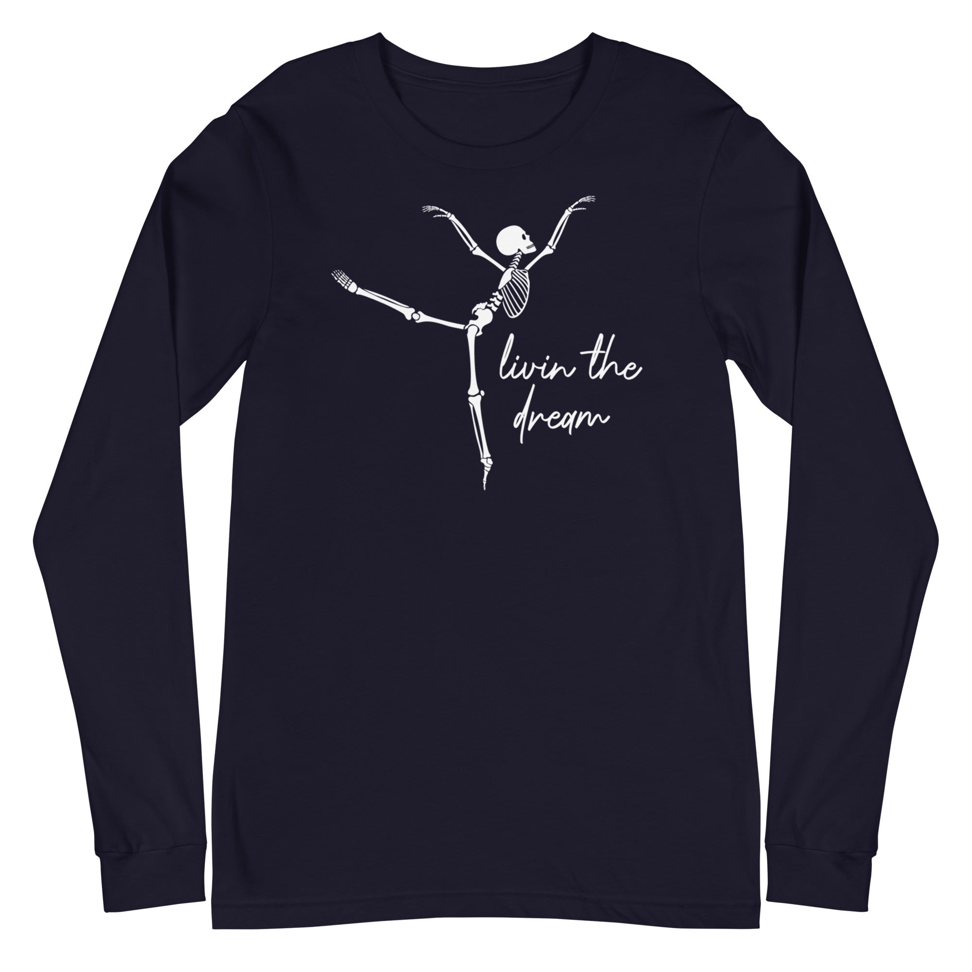 Skeleton: Livin the Dream - Long Sleeve