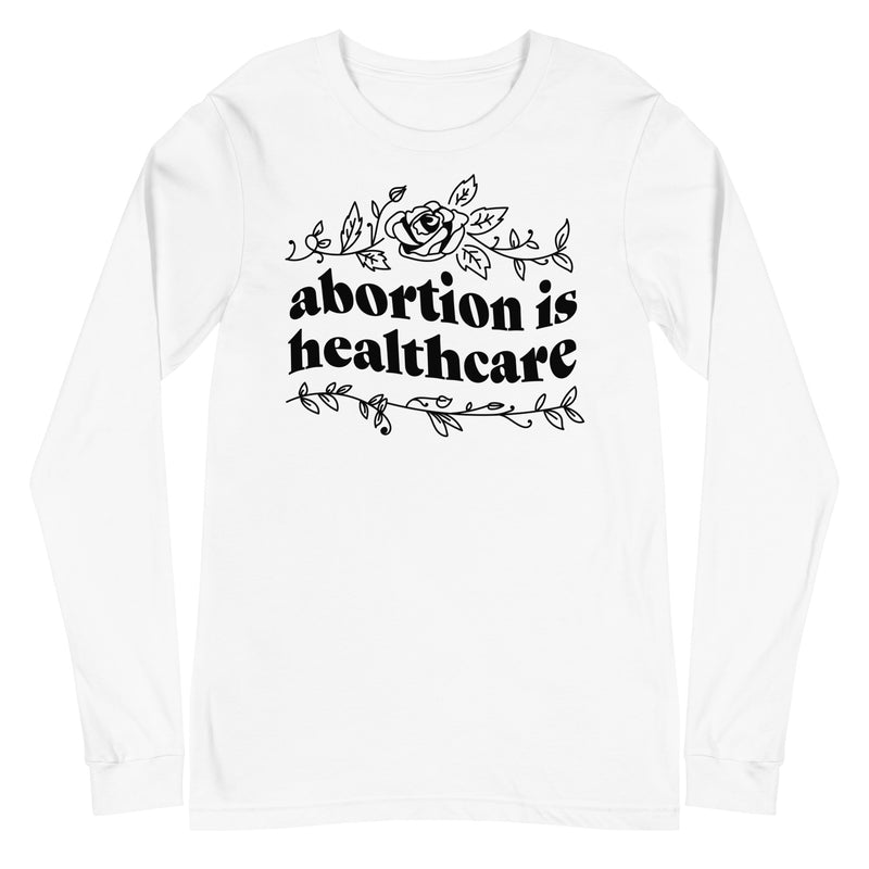 Abortion is Healthcare - Long Sleeve