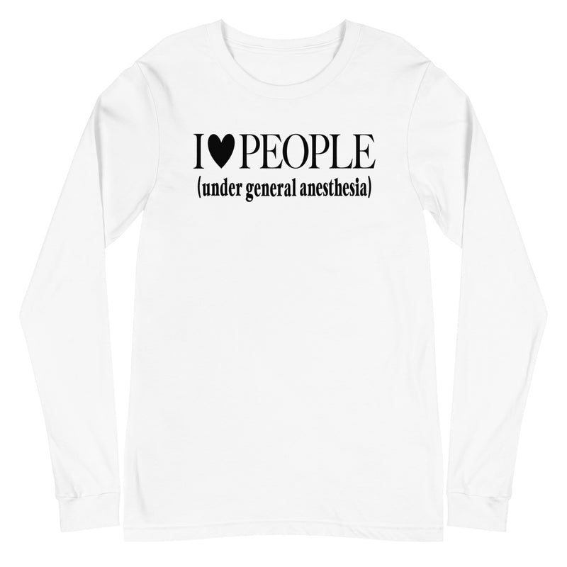 I Love People (Under General Anesthesia) - Long Sleeve