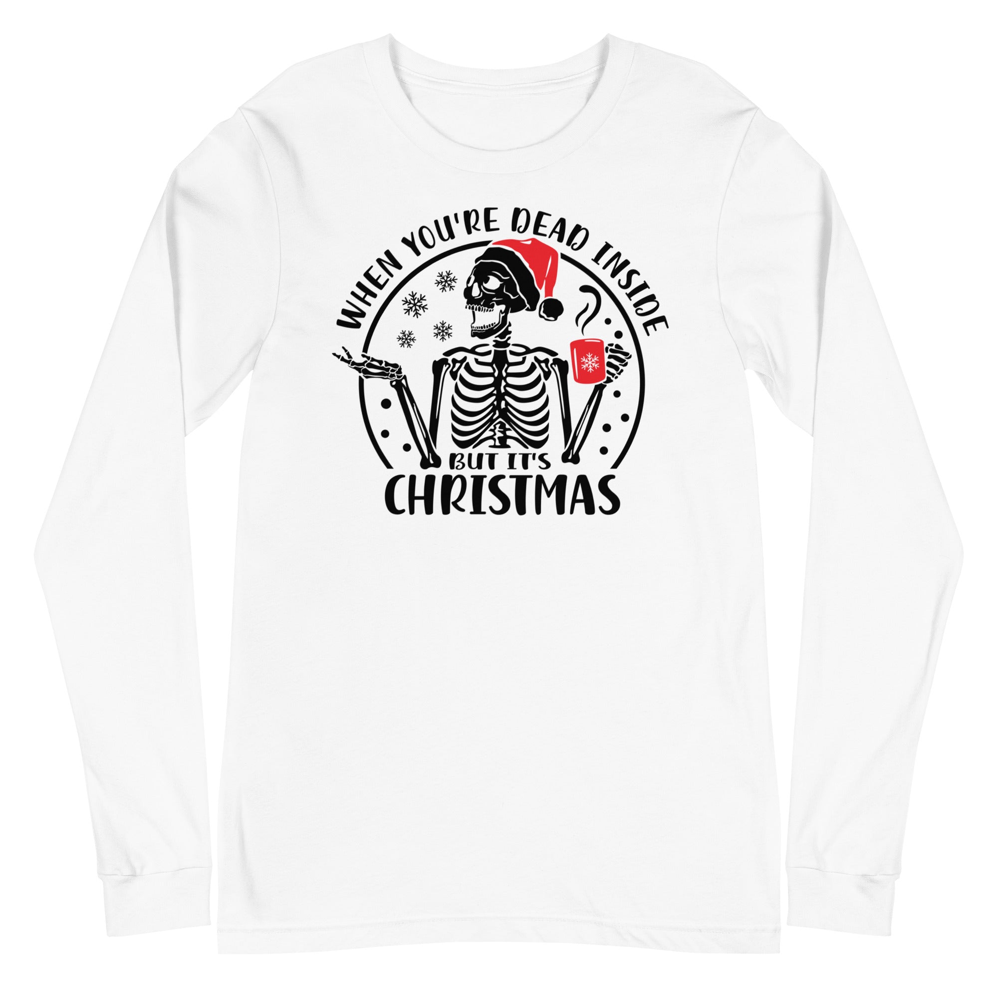 When You're Dead Inside But it's Christmas - Long Sleeve