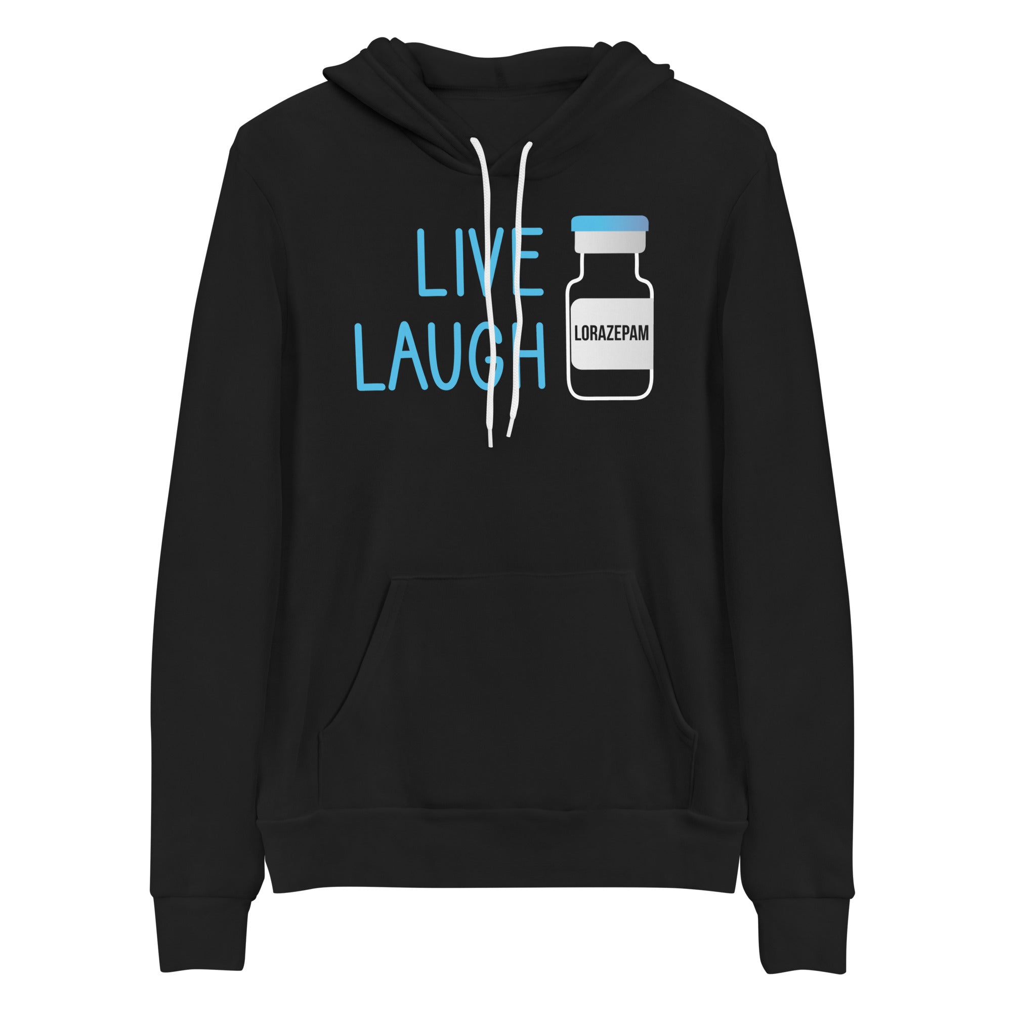 Hoodie: Live, Laugh, Lorazepam