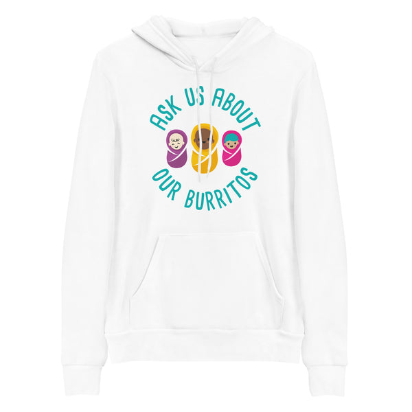 Hoodie: Ask Us About Our Burritos