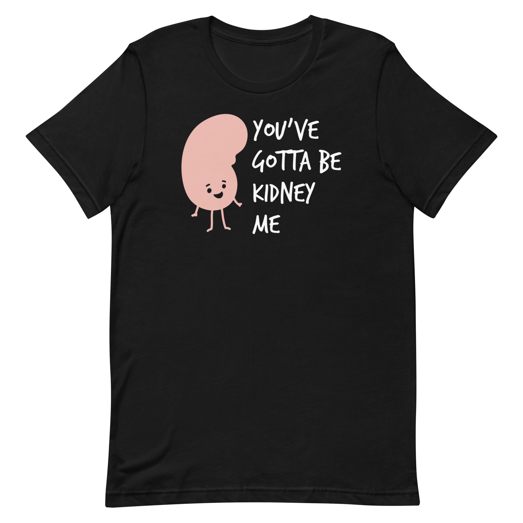 You've Gotta Be Kidney Me
