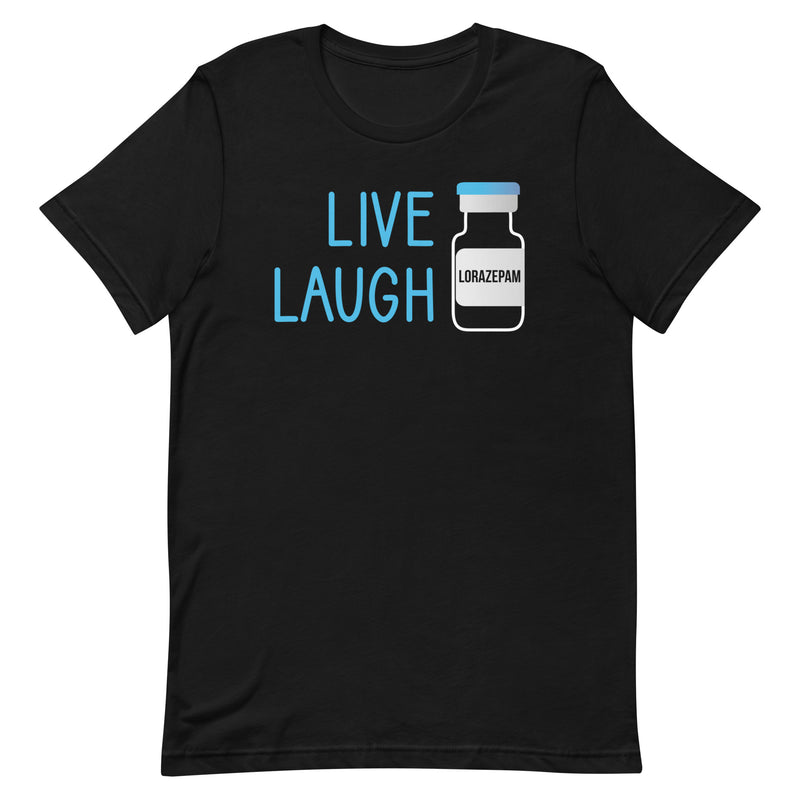 Live Laugh Lorazepam - SN