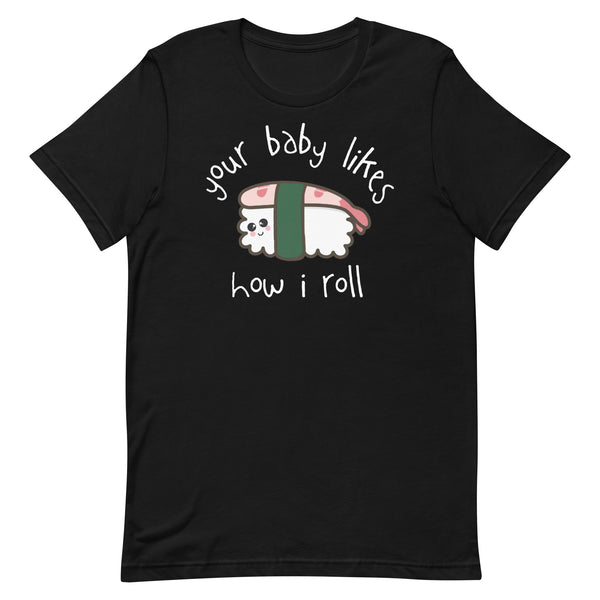 Your baby likes how I roll by Anna the Nurse