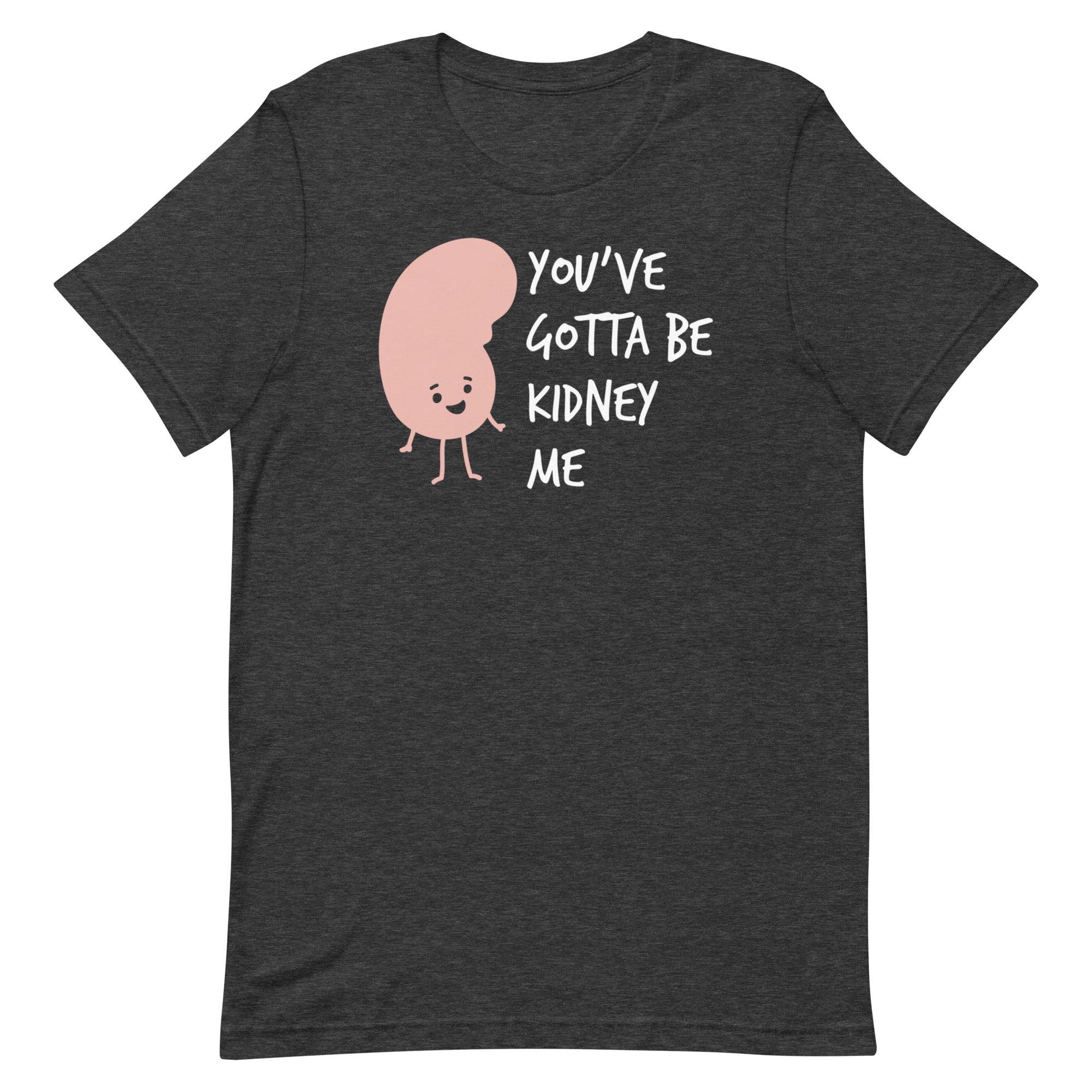 You've Gotta Be Kidney Me
