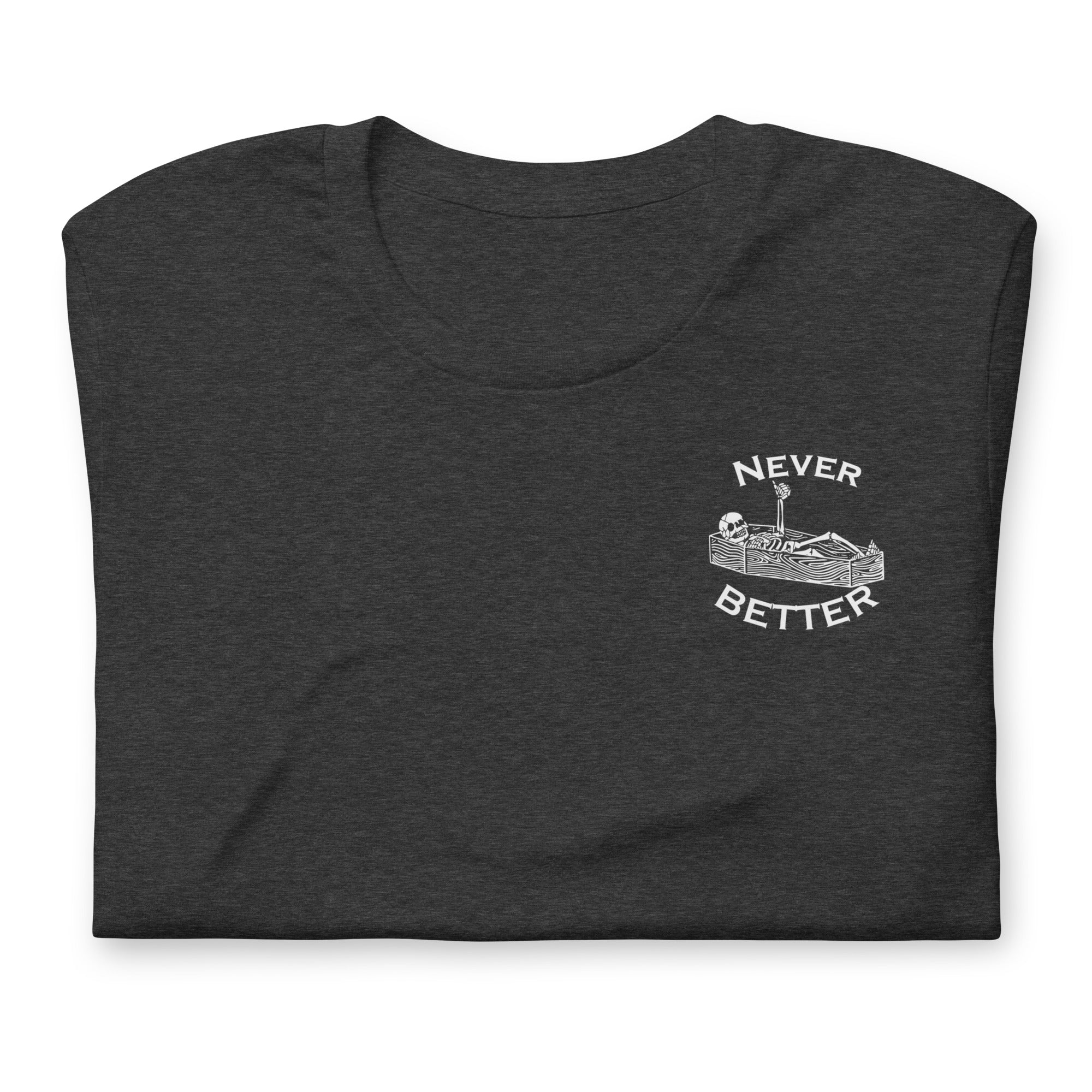 Never Better - Left Chest