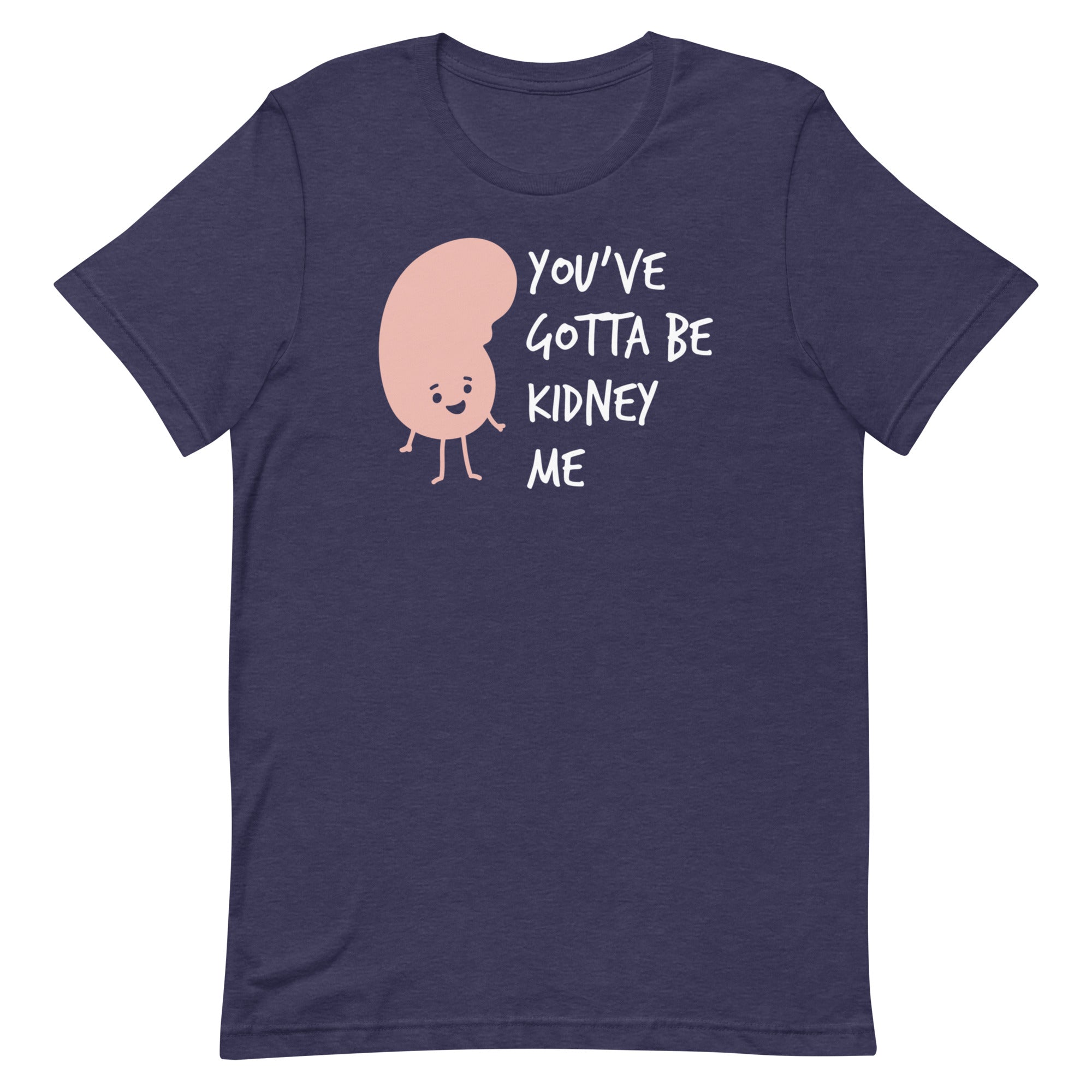 You've Gotta Be Kidney Me