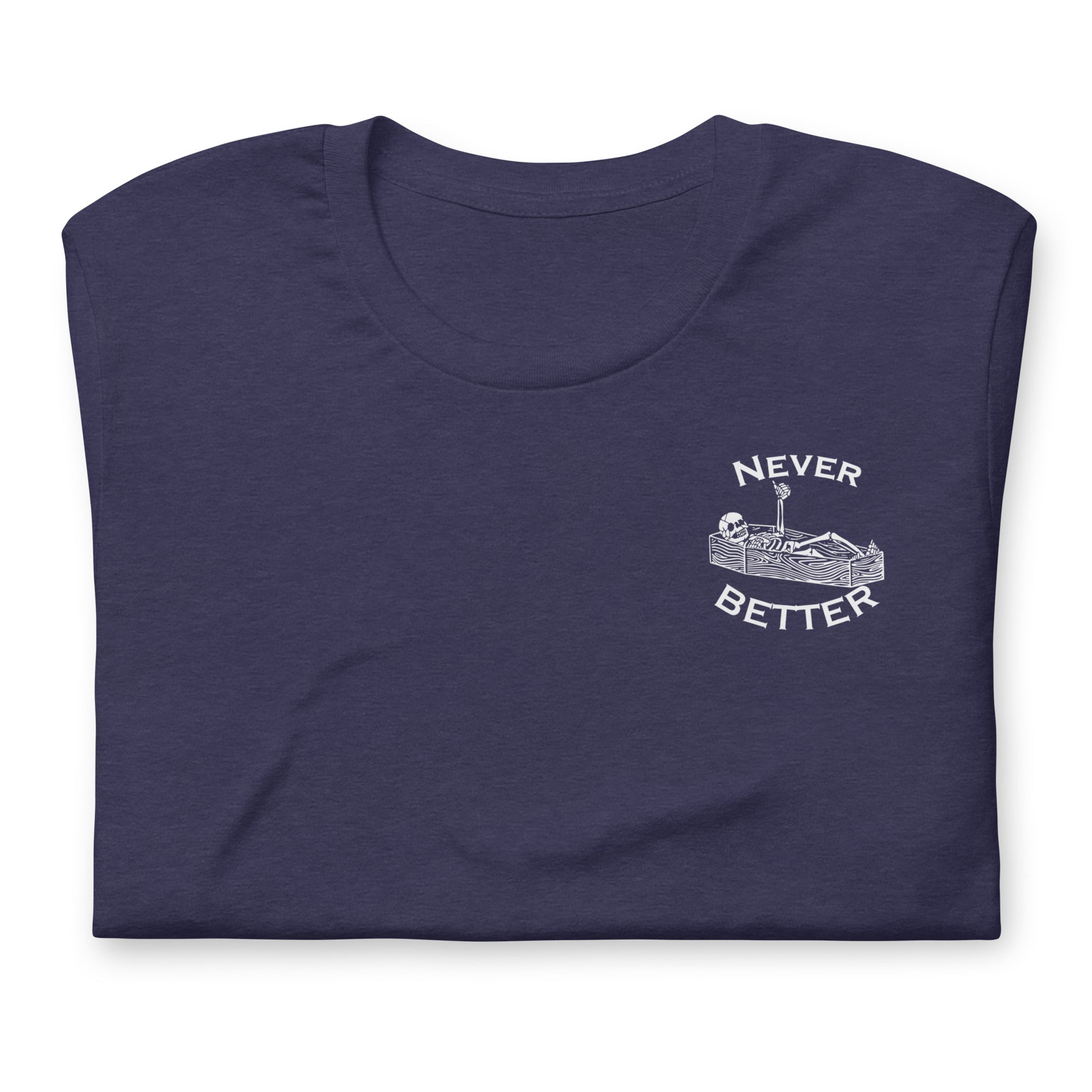 Never Better - Left Chest